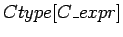 $ Ctype [ C\_expr ] $