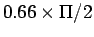$0.66 \times \Pi / 2$