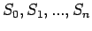 $S_{0},S_{1},...,S_{n}$