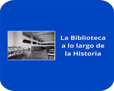 La Biblioteca a lo largo de la Historia